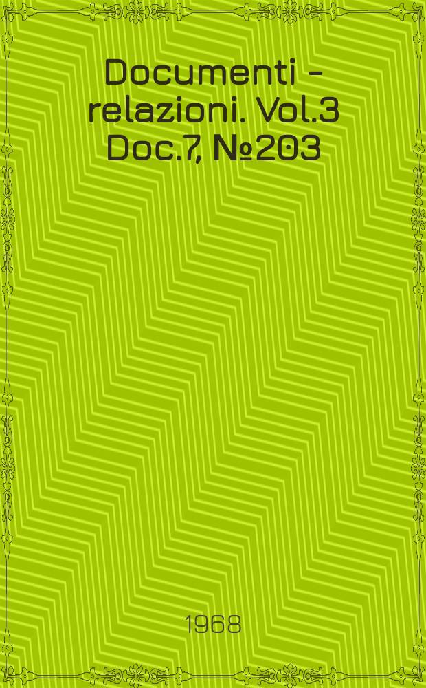 Documenti - relazioni. Vol.3 Doc.7, №203