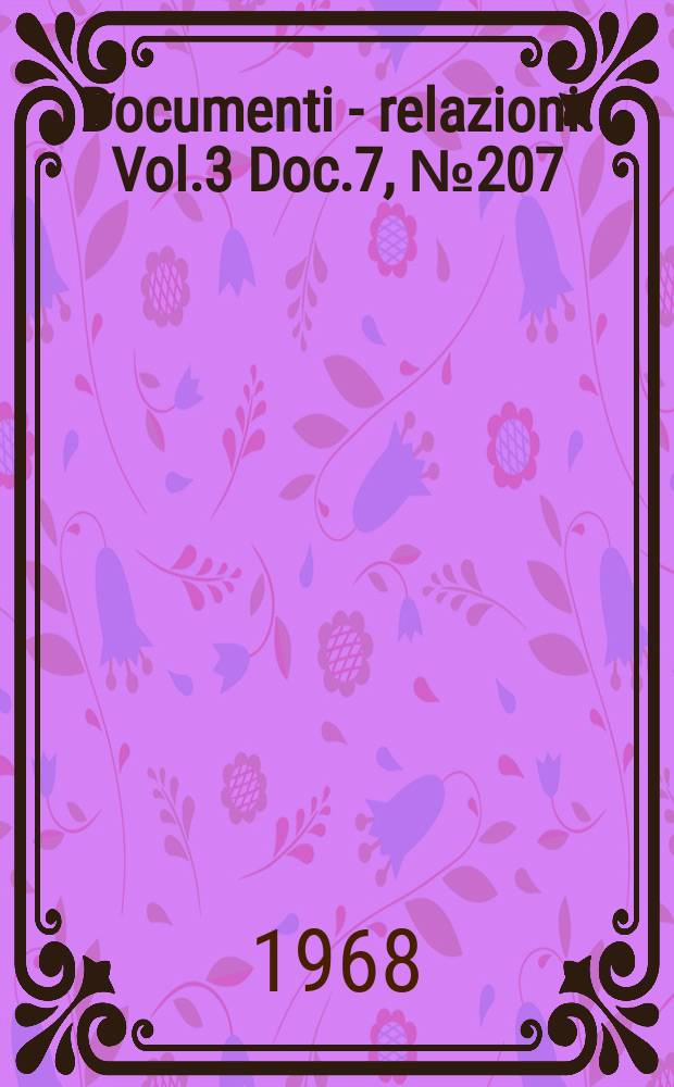 Documenti - relazioni. Vol.3 Doc.7, №207