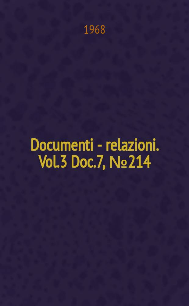 Documenti - relazioni. Vol.3 Doc.7, №214