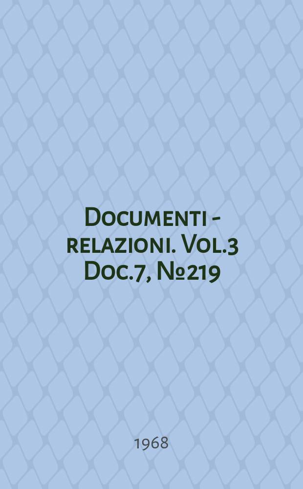 Documenti - relazioni. Vol.3 Doc.7, №219