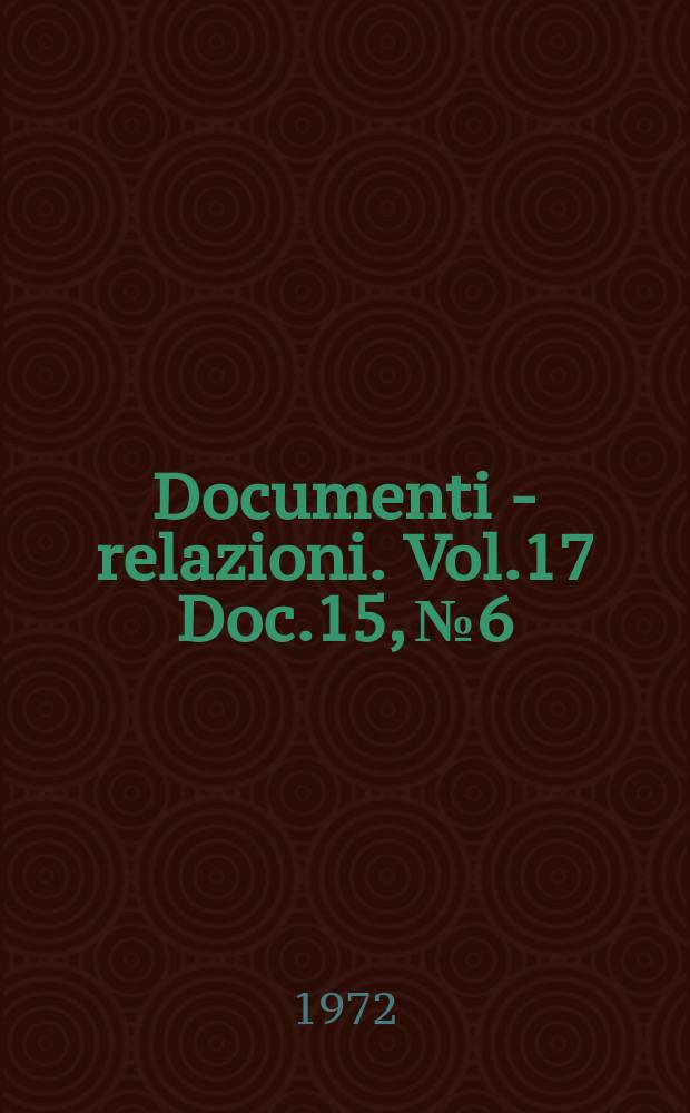 Documenti - relazioni. Vol.17 Doc.15, №6