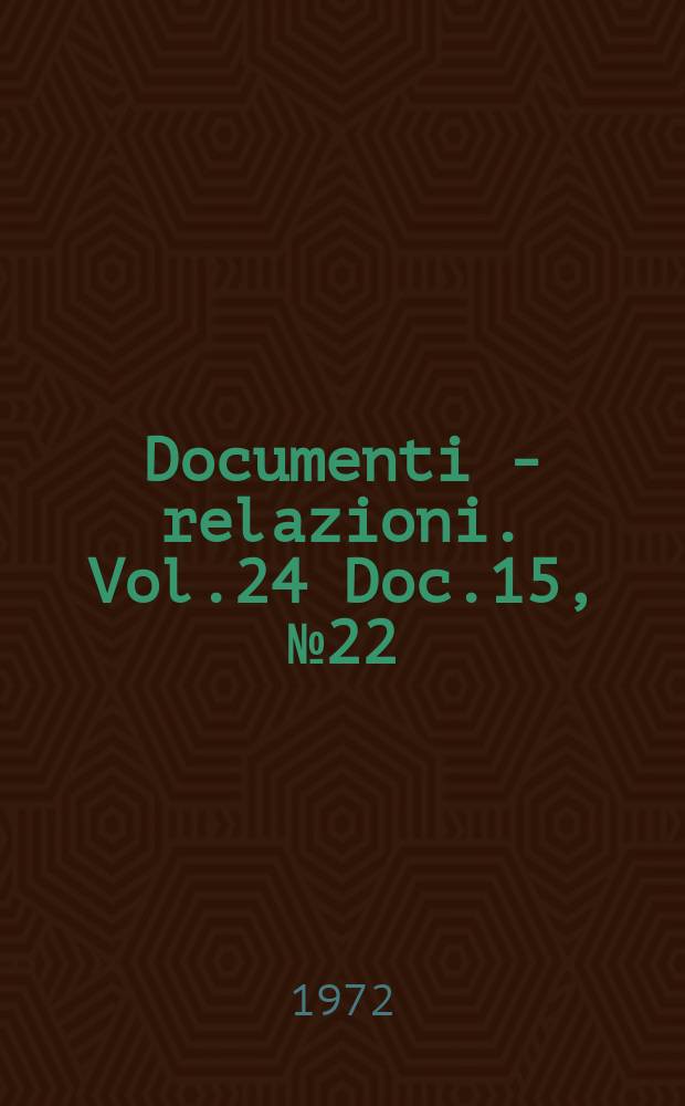 Documenti - relazioni. Vol.24 Doc.15, №22