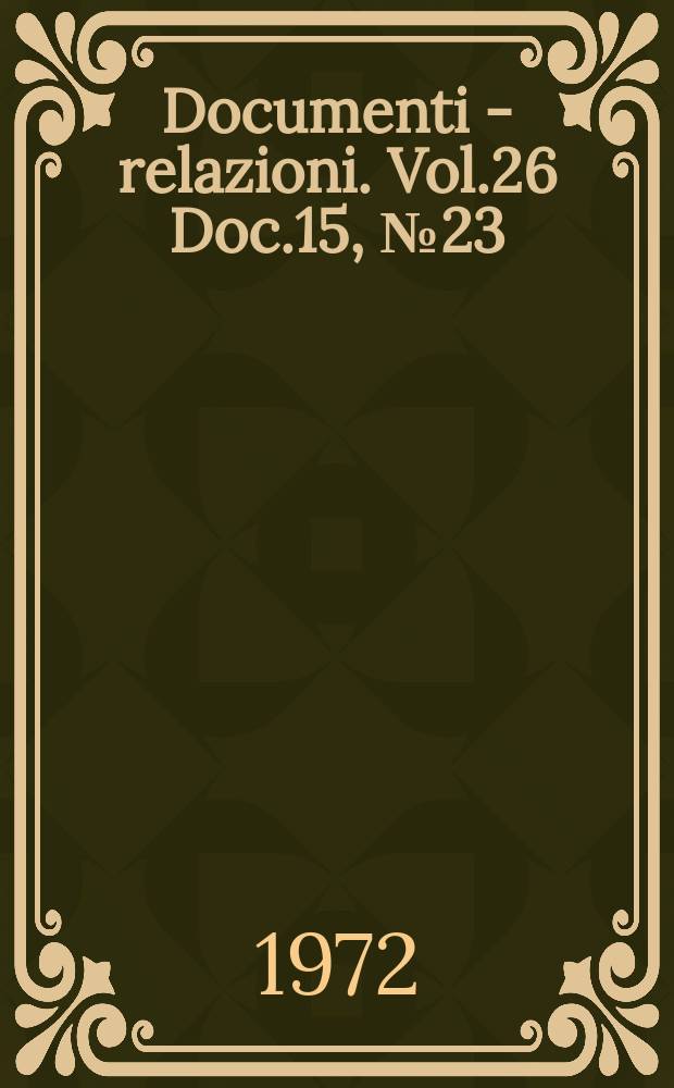 Documenti - relazioni. Vol.26 Doc.15, №23 (Esr. 1967-1970)