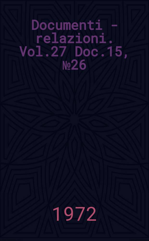 Documenti - relazioni. Vol.27 Doc.15, №26