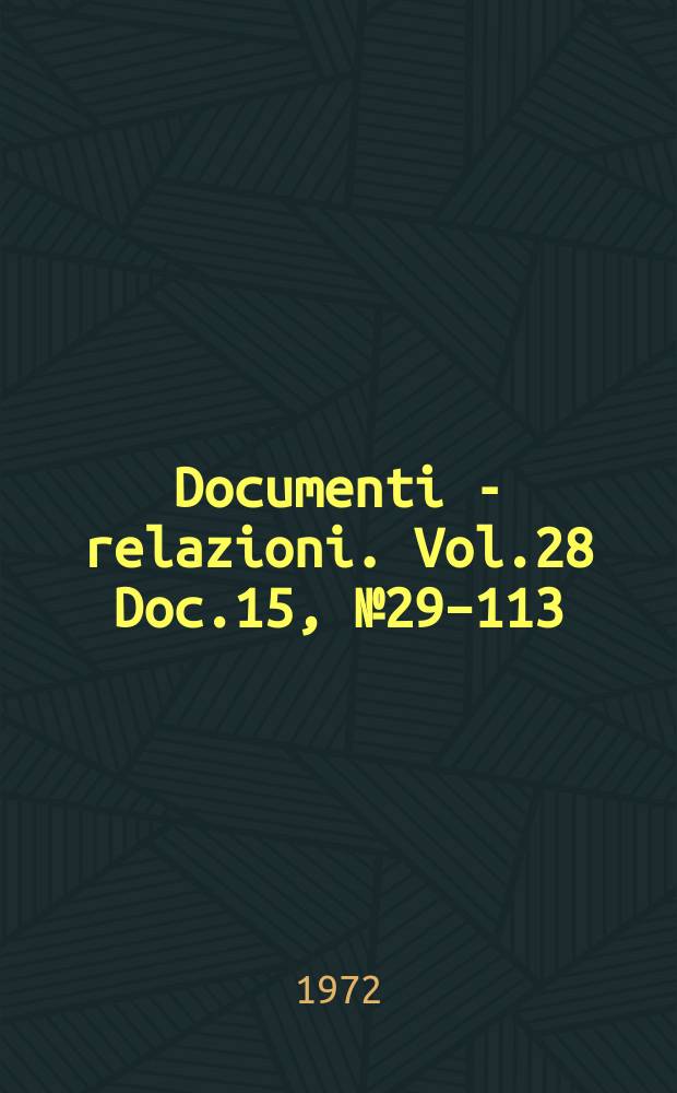 Documenti - relazioni. Vol.28 Doc.15, №29–113