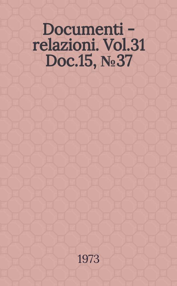 Documenti - relazioni. Vol.31 Doc.15, №37