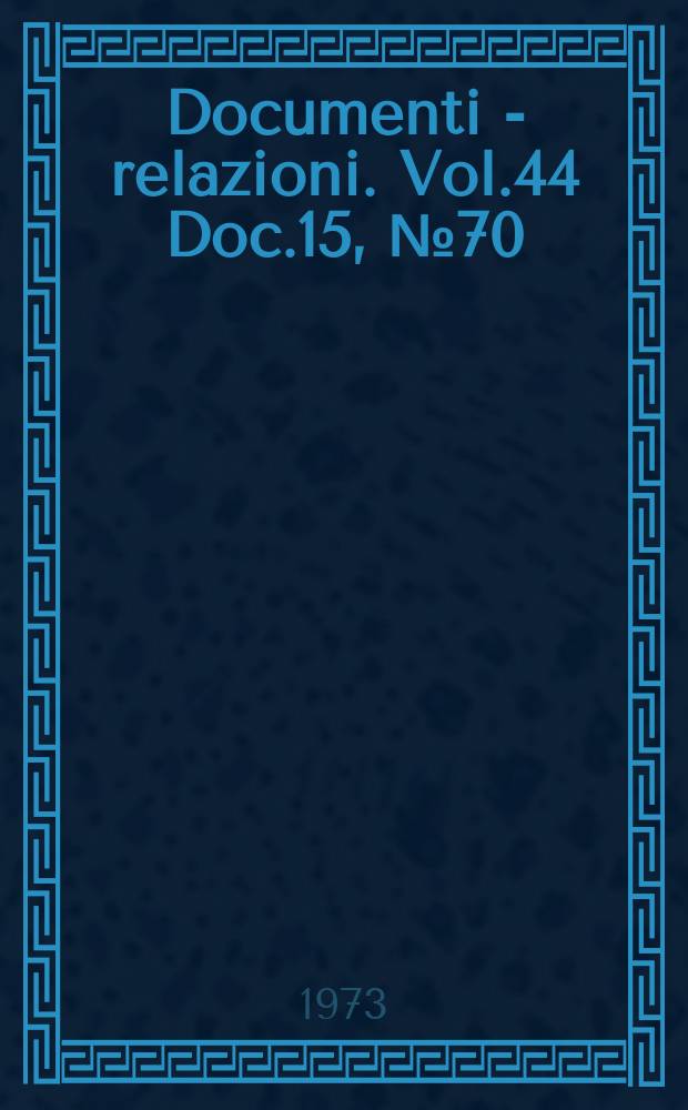 Documenti - relazioni. Vol.44 Doc.15, №70