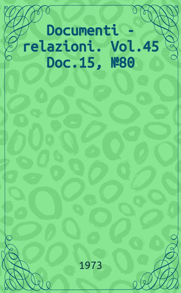 Documenti - relazioni. Vol.45 Doc.15, №80