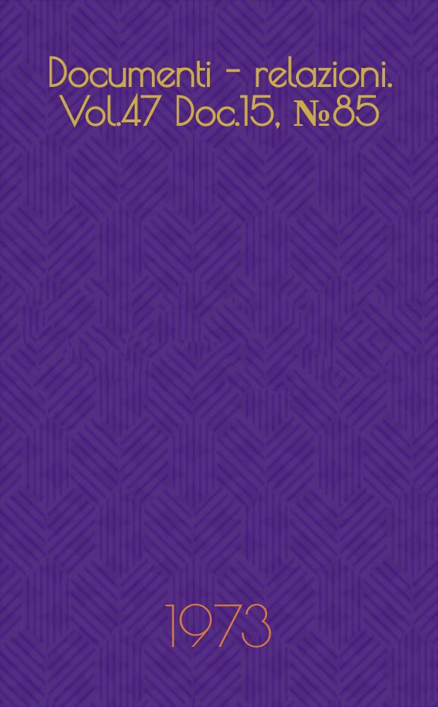 Documenti - relazioni. Vol.47 Doc.15, №85