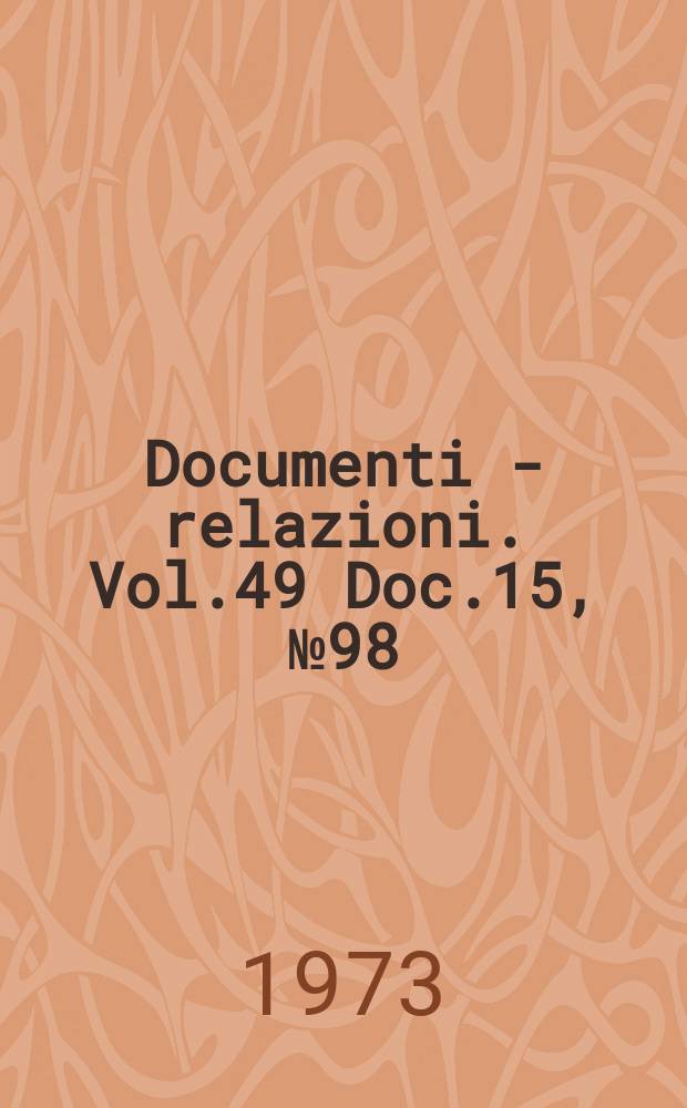 Documenti - relazioni. Vol.49 Doc.15, №98