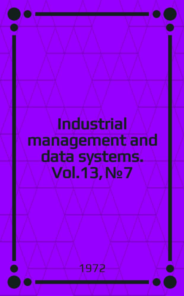 Industrial management and data systems. Vol.13, №7