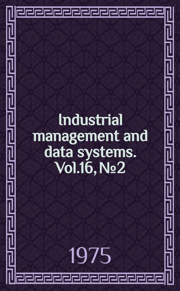 Industrial management and data systems. Vol.16, №2