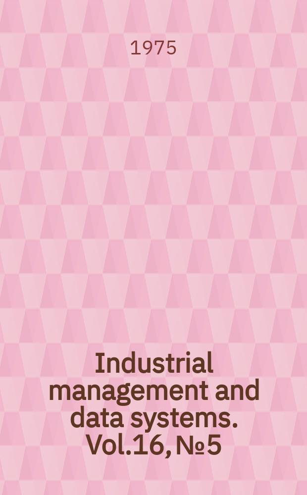 Industrial management and data systems. Vol.16, №5