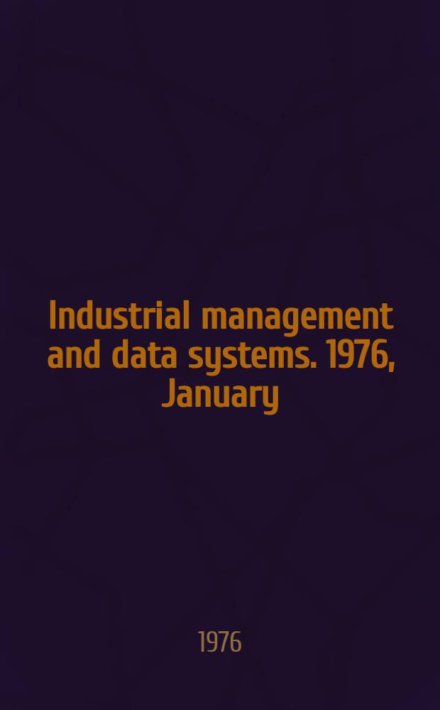 Industrial management and data systems. 1976, January