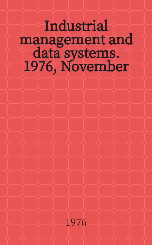 Industrial management and data systems. 1976, November