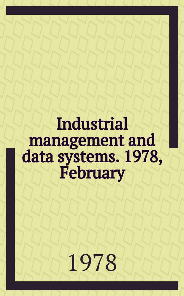 Industrial management and data systems. 1978, February