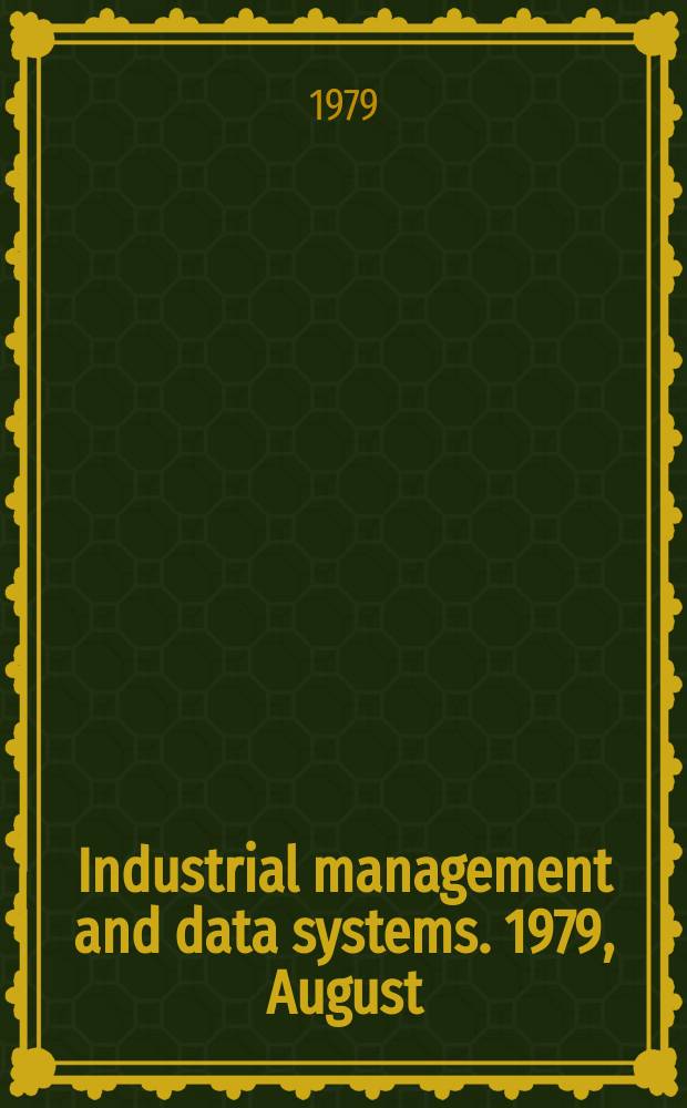 Industrial management and data systems. 1979, August