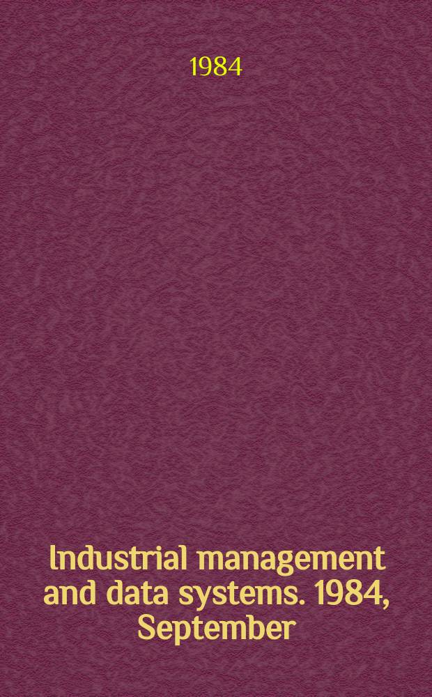 Industrial management and data systems. 1984, September
