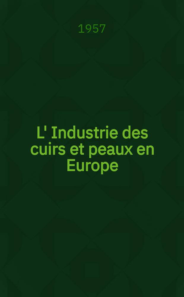 L' Industrie des cuirs et peaux en Europe : Statistiques..
