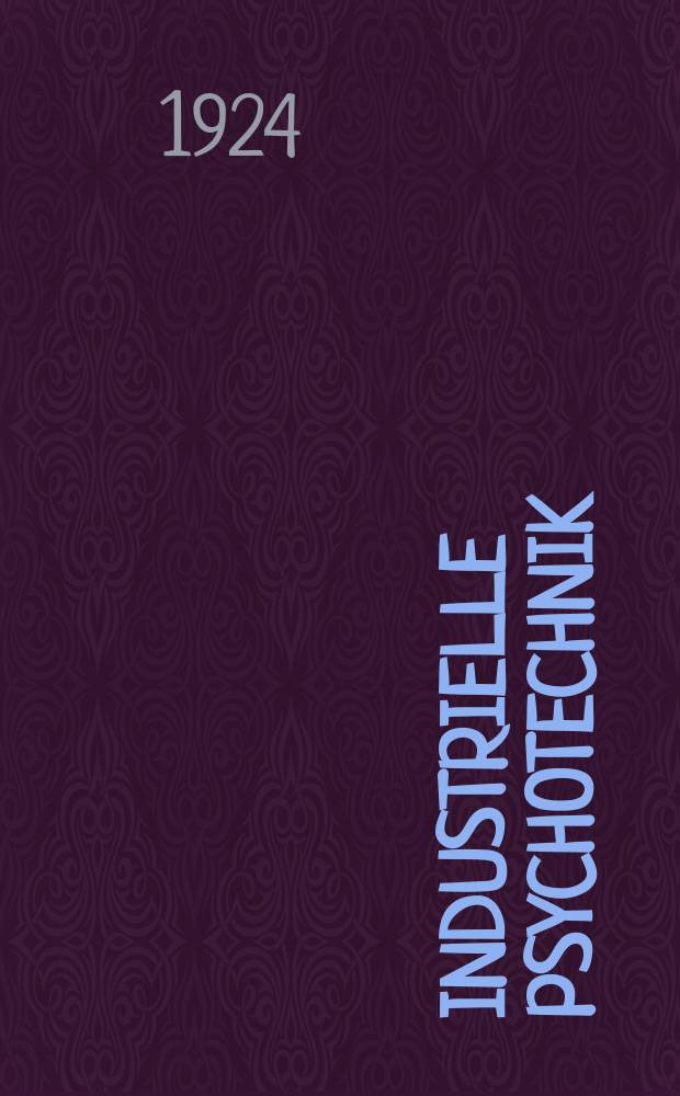 Industrielle Psychotechnik : Angewandte Psychologie in Industrie-Handel-Verkehr-Verwaltung