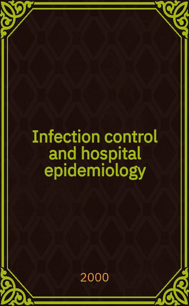 Infection control and hospital epidemiology : The offic. j. of the Soc. of hospital epidemiologists of America. Vol.21, №4