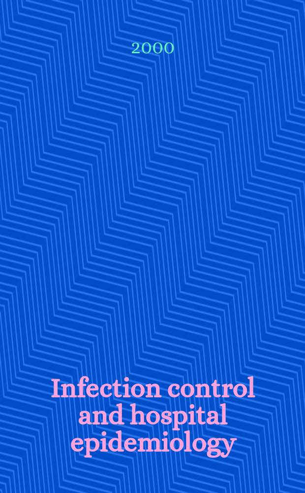 Infection control and hospital epidemiology : The offic. j. of the Soc. of hospital epidemiologists of America. Vol.21, №11