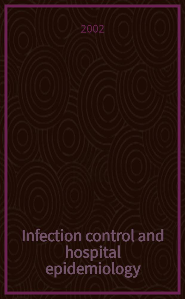 Infection control and hospital epidemiology : The offic. j. of the Soc. of hospital epidemiologists of America. Vol.23, №11