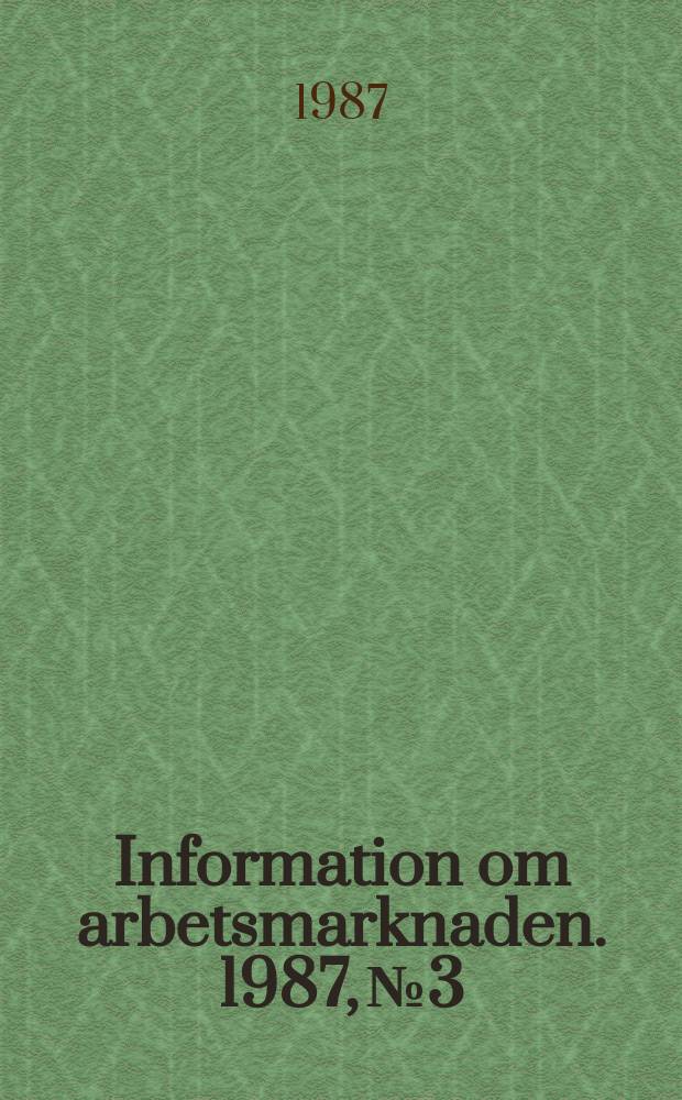 Information om arbetsmarknaden. 1987, №3 : (Löneutvecklingen 1973-1985)