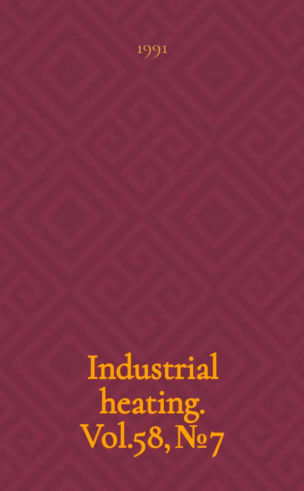 Industrial heating. Vol.58, №7 : Buyer's guide and reference Handbook