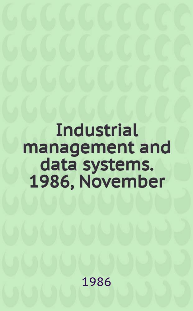 Industrial management and data systems. 1986, November/December