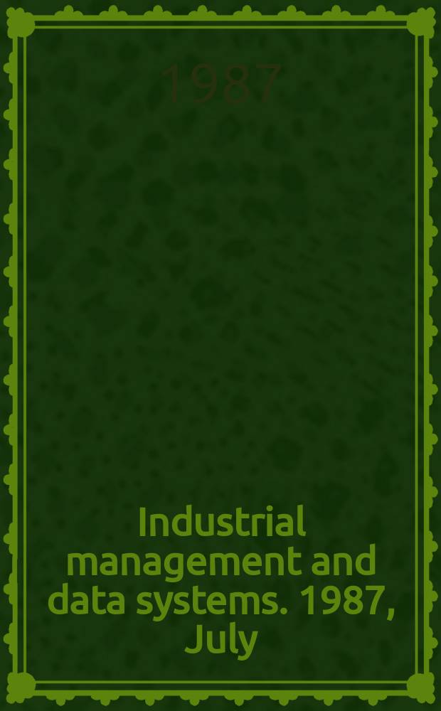 Industrial management and data systems. 1987, July