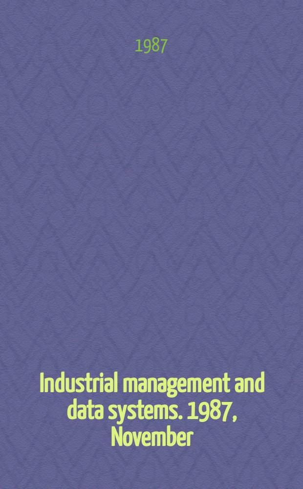 Industrial management and data systems. 1987, November/December