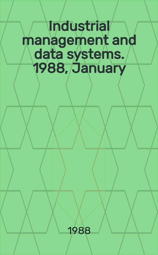 Industrial management and data systems. 1988, January/February