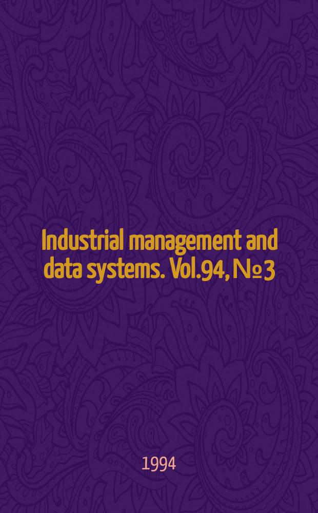 Industrial management and data systems. Vol.94, №3