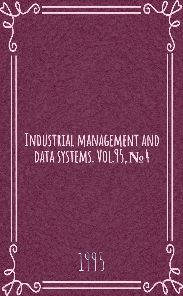 Industrial management and data systems. Vol.95, №4