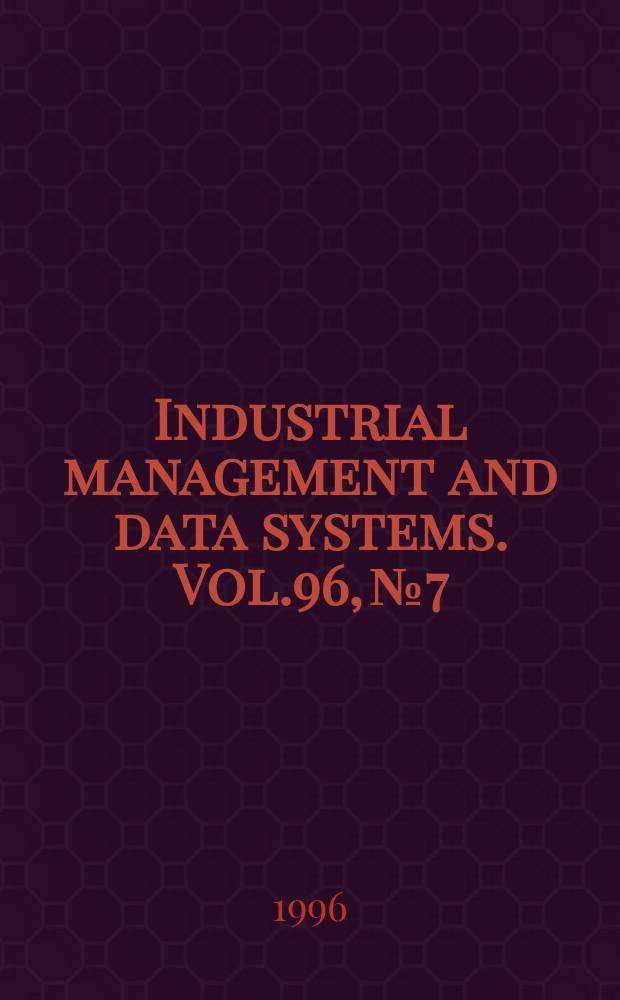 Industrial management and data systems. Vol.96, №7