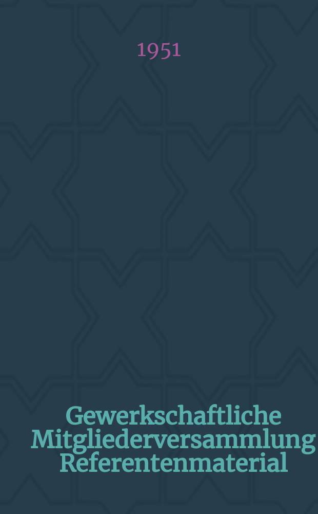 Gewerkschaftliche Mitgliederversammlung Referentenmaterial : Hrsg. vom Zentralvorstand der Industriegewerkschaft Post und Fernmeldwesen im FDGB. 1951, №5 : Verwirklicht die Beschlüsse der Europäischen Arbeiterkonferenz gegen die Remilitarisierung Deutschlands! ; Vorwärts zu den III Weltfestspielen der Jugend und Studenten!