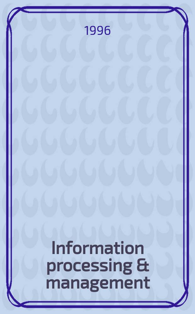 Information processing & management : Libr. and inform. retrieval Systems and communication networks An intern. journal Formerly: Information storage and retrieval. Vol.32, №1 : History of information science