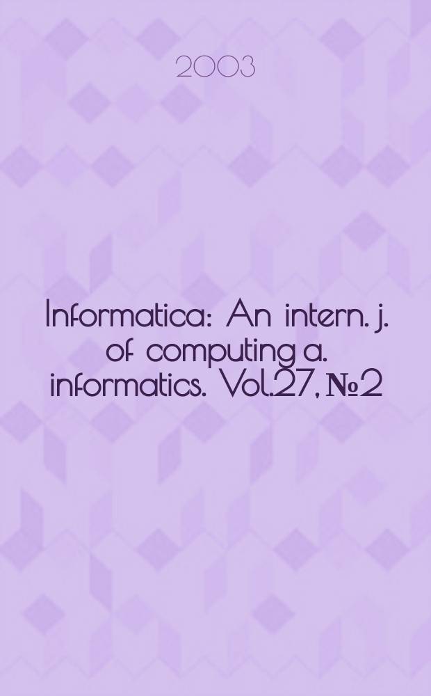 Informatica : An intern. j. of computing a. informatics. Vol.27, №2