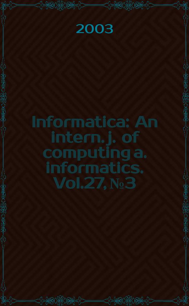 Informatica : An intern. j. of computing a. informatics. Vol.27, №3 : Information and communication technology at European universities