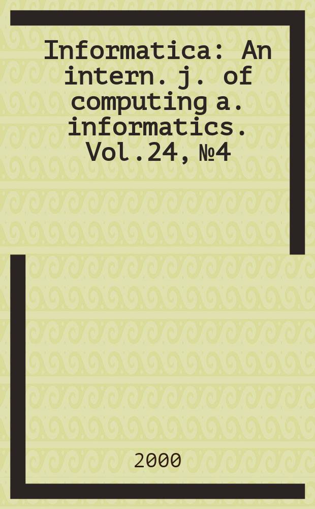 Informatica : An intern. j. of computing a. informatics. Vol.24, №4
