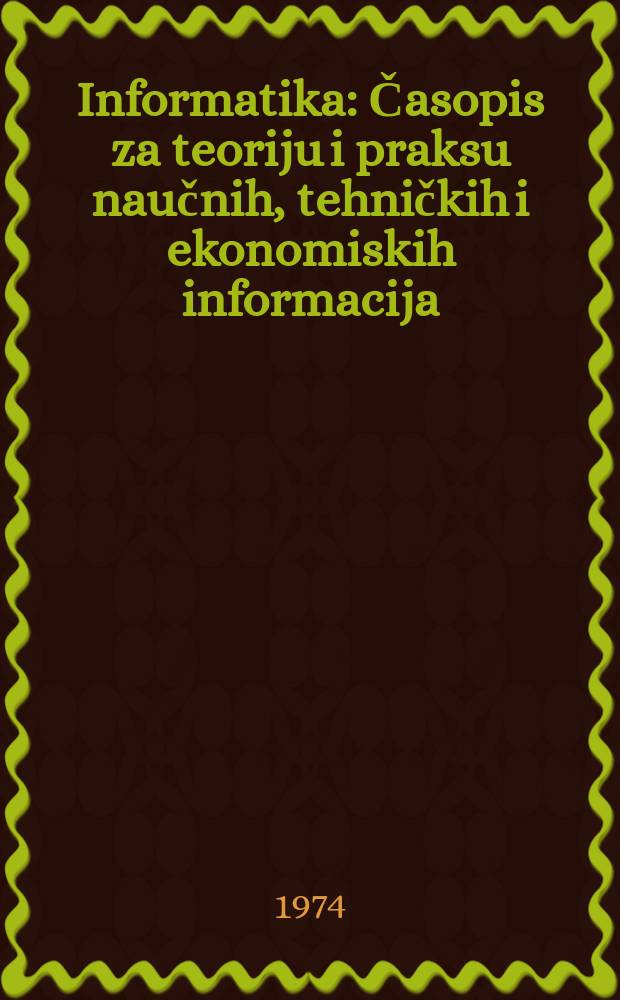 Informatika : Časopis za teoriju i praksu naučnih, tehničkih i ekonomiskih informacija