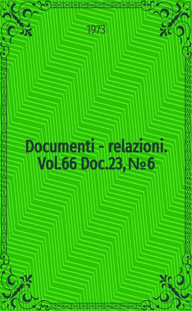Documenti - relazioni. Vol.66 Doc.23, №6