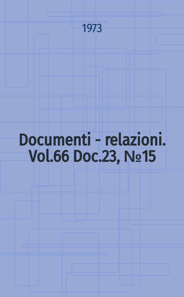 Documenti - relazioni. Vol.66 Doc.23, №15