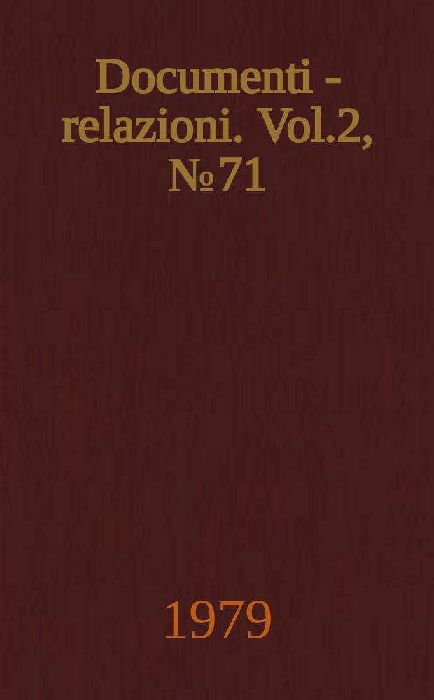 Documenti - relazioni. Vol.2, №71