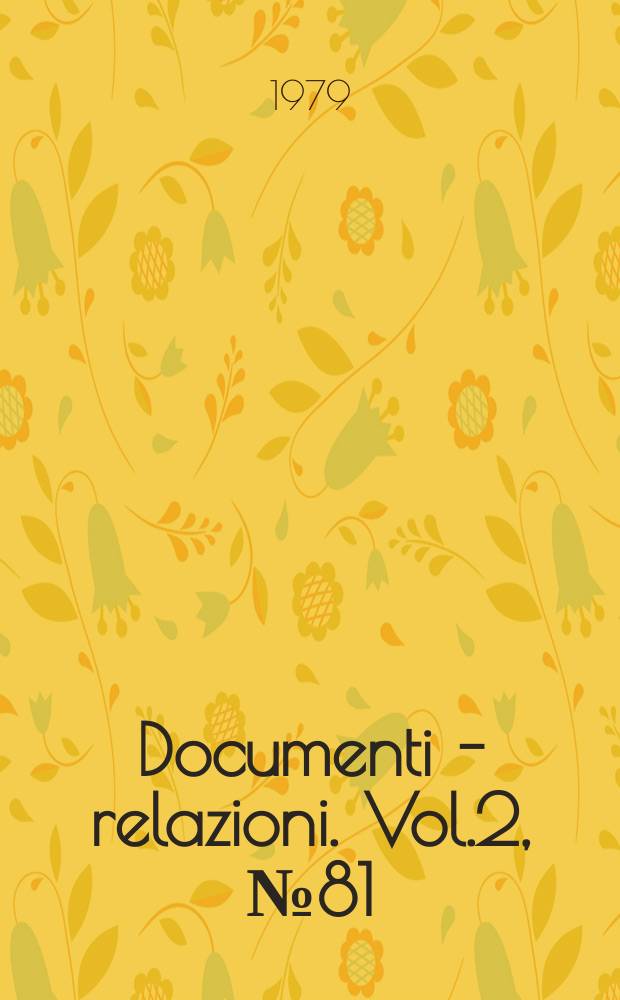 Documenti - relazioni. Vol.2, №81