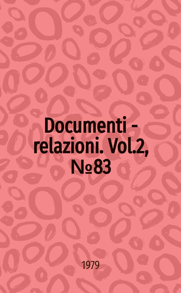 Documenti - relazioni. Vol.2, №83