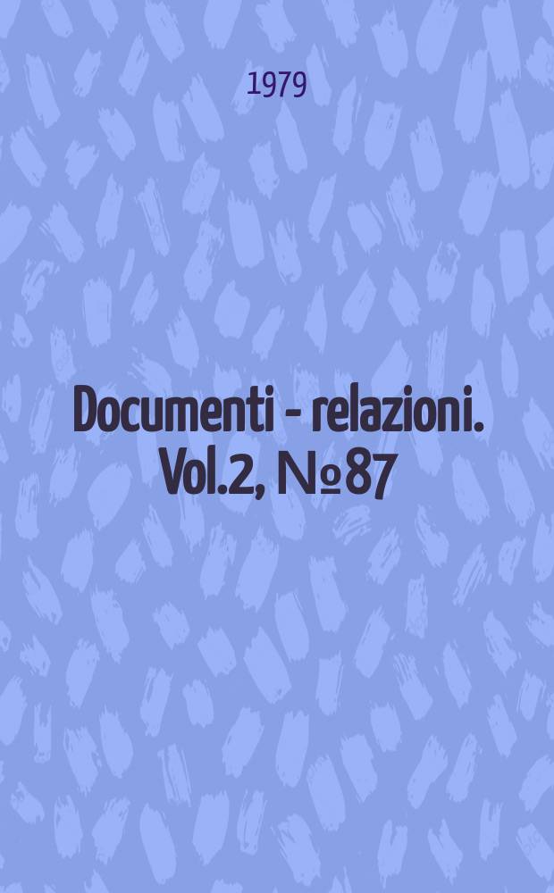 Documenti - relazioni. Vol.2, №87