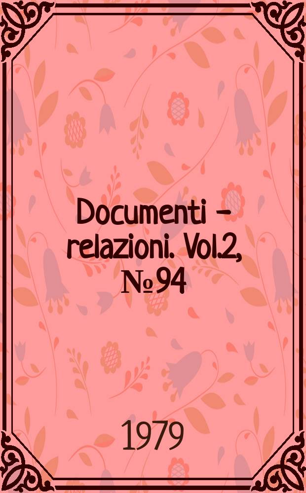 Documenti - relazioni. Vol.2, №94