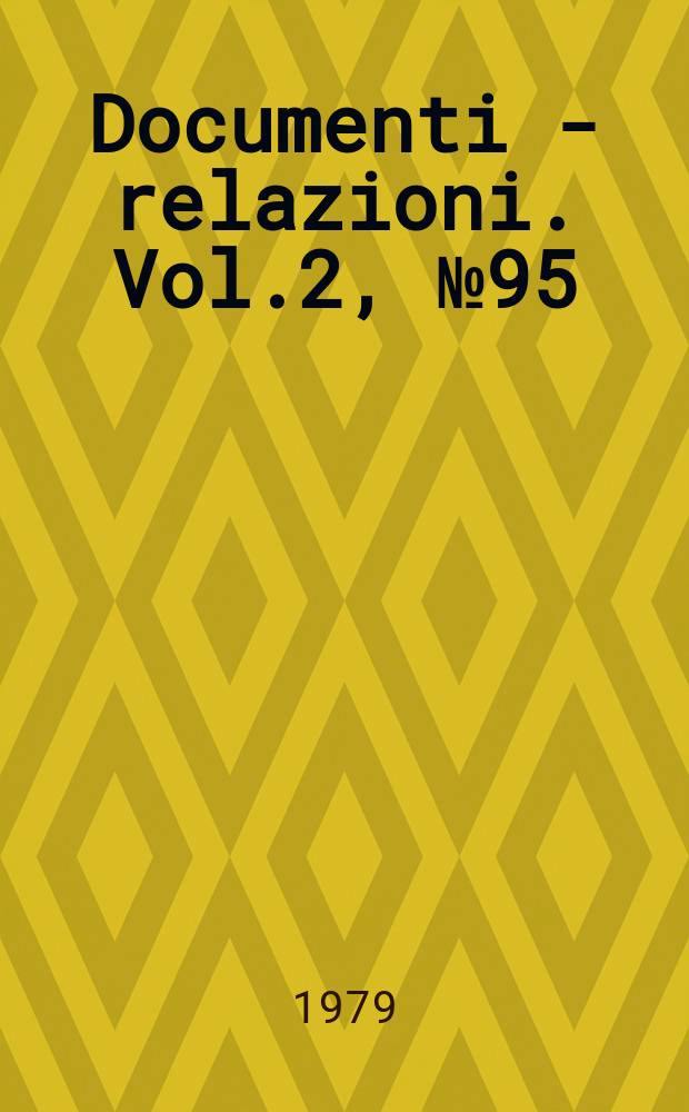 Documenti - relazioni. Vol.2, №95